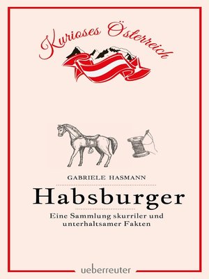 cover image of Habsburger--Eine Sammlung skurriler und unterhaltsamer Fakten